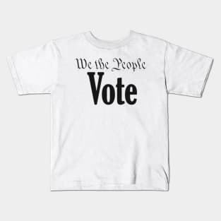 We the people vote Kids T-Shirt